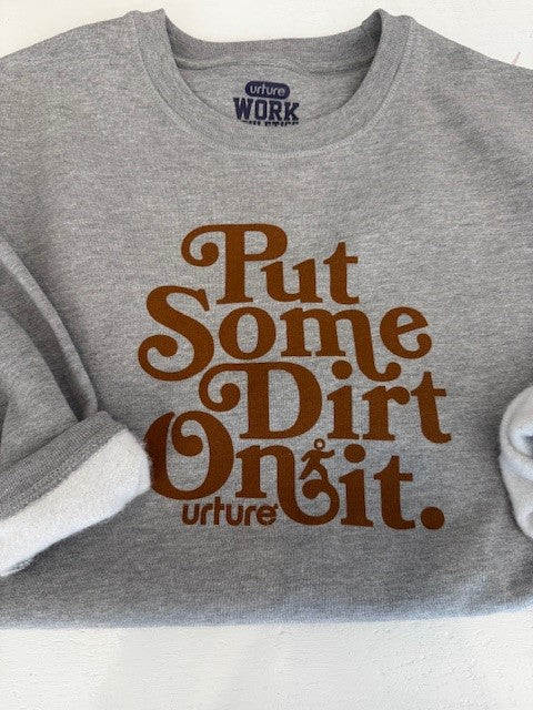 Logo Crew Sweatshirt, Put Some Dirt on It