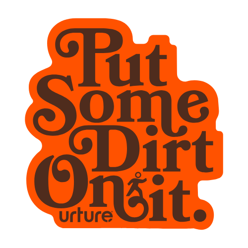 Put Some Dirt on it Sticker